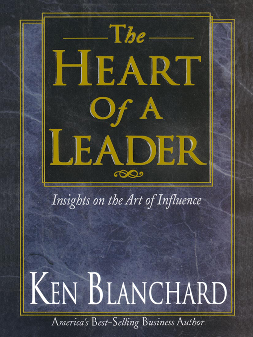 Title details for The Heart Of A Leader by Ken Blanchard - Available